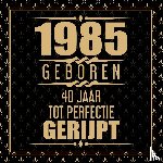 Wigman, Gold - 1985 Geboren 40 Jaar Tot Perfectie Gerijpt