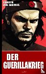 Guevara, Ernesto Che - Ernesto Che Guevara: Der Guerillakrieg