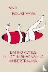 Boukreeva, Inna - Dating advies, in het harnas van je kindertrauma.