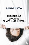 Boukreeva, Inna - Narcisme als stoornis: op weg naar herstel