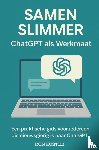 Koster, Ron - Samen Slimmer: ChatGPT als Werkmaat