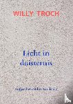 Troch, Willy - Licht in duisternis