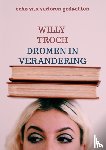 Troch, Willy - Dromen in verandering