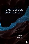 Desmet, Lieven - Over oorlog groot en klein