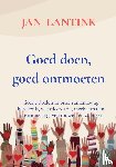 Lantink, Jan - Goed doen, goed ontmoeten