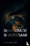 Van Wijngaarden, Rick - Democratie is breekbaar