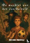 Riedewald, Benjamin - De wachter van het voetbalveld