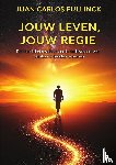 Fullinck, Juan Carlos - Jouw Leven, Jouw Regie