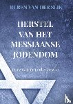 Van der Slik, Ruben - Herstel van het Messiaans Jodendom: Terug naar de Joodse Messias