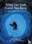 Comvalius, Pascal, Garg, Jasmine, Reyal, Sadiyah - What The Dark Could Not Keep