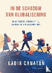 Canatan, Kadir - In de schaduw van globalisering