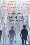 Bruynes, Maarten - Leven vanuit liefde of angst