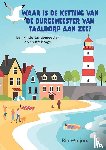 Weijers, Ria - Waar is de ketting van de burgemeester van Taaldorp aan Zee?