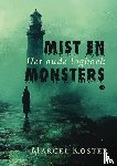 Koster, Marcel - Mist en monsters