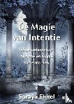 Ekkel, Soraya - De magie van intentie
