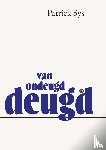 Sys, Patrick - Van ondeugd deugd