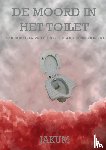 Jakum, Jakum - De moord in het toilet