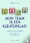 Amoruso, Delia - Help, mijn team is een kleuterklas!
