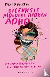 De Pree, Wendy - De leukste moeders hebben ADHD