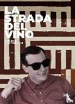 Vicca, Max, Giacomazza, Gaspare - La Strada del Vino
