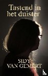 Van Gemert, Sidy - Tastend in het duister