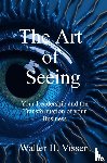Visser, Walter H. - The Art of Seeing