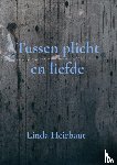 Heirbaut, Linda - Tussen plicht en liefde