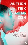 Maes, Bert - Authentiek mens zijn