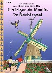 Ortet, Jacques - L’intrigue du moulin De Nachtegaal