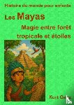 Genz, Kurt - Les Mayas - Magie entre forêt tropicale et étoiles