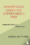 Van 't Veer, Mars B. - Whisperings under the Copper Beech Tree