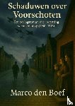 Den Boef, Marco - Schaduwen over Voorschoten - Een oorlogsroman over bezetting, verzet en hoop (1940 - 1945)