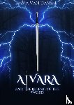 Van Damme, Emma - Alvara and the Legend of the Sword