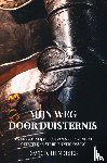Hendriks, Dave D. - Mijn Weg door Duisternis