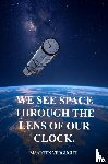 Vergucht, Maarten - We see Space through the lens of our Clock. Observer-dependent Space observations.