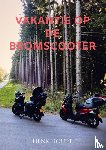 Houet, Henk - Vakantie op de bromscooter