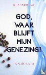 Van Wijngaarden, Leo - God, waar blijft mijn genezing? Gebedsboekje
