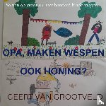 Van Grootveld, Geert - Opa, maken wespen ook honing?