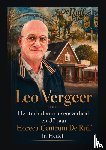 Vergeer, Leo - Leo Vergeer Het turbulente levensverhaal en 37 jaar Horeca Centrum De Ruif in Hedel