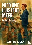 Scheele, Jan - Niemand luistert meer