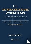 Dirkse, Koos - De georganiseerde wooncrisis