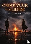 Morel, E.M. - Onder Vuur van Liefde