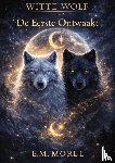 Morel, E.M. - WITTE WOLF 2