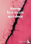 Weistra, Wietse - Streep hun naam niet door