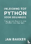Bakker, Jan - Inleiding tot Python voor Beginners