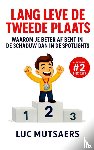 Mutsaers, Luc - Lang leve de tweede plaats