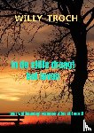 Troch, Willy - In de stilte draagt het leven
