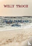 Troch, Willy - Op de rand van stilte