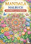 Mourits, H. - Mandala Malbuch, Blumen & Gärten