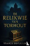Develter, Ulrich - De Relikwie van Torhout